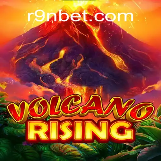 VolcanoRising: An Epic Adventure in the World of 9Nbet